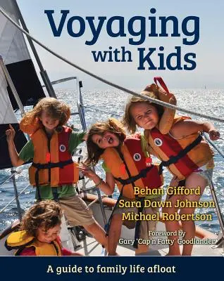 Plavba s dětmi: Průvodce rodinným životem na moři - Voyaging with Kids: A Guide to Family Life Afloat