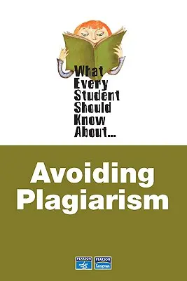 Co by měl každý student vědět o tom, jak se vyhnout plagiátorství - What Every Student Should Know about Avoiding Plagiarism