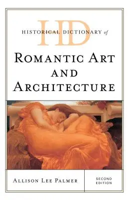 Historický slovník romantického umění a architektury, druhé vydání - Historical Dictionary of Romantic Art and Architecture, Second Edition