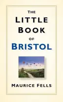 Malá kniha o Bristolu - The Little Book of Bristol