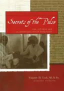 Tajemství pulzu - Starobylé umění ájurvédské pulzové diagnostiky: 2. vydání - Secrets of the Pulse - The Ancient Art of Ayurvedic Pulse Diagnosis: 2nd Edition