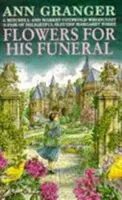 Květiny na jeho pohřeb (Mitchell & Markby 7) - napínavý příběh z anglické vesnice plný žárlivosti a vražd - Flowers for his Funeral (Mitchell & Markby 7) - A gripping English village whodunit of jealousy and murder