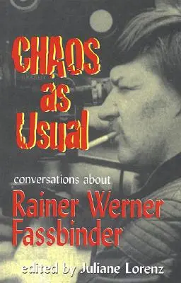 Chaos jako obvykle: Rozhovory o Raineru Werneru Fassbinderovi - Chaos as Usual: Conversations About Rainer Werner Fassbinder