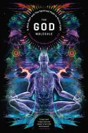 Molekula Boha: 5-Meo-Dmt a duchovní cesta k božskému světlu - The God Molecule: 5-Meo-Dmt and the Spiritual Path to the Divine Light