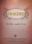 Draci: Mýty, legendy a pověsti o dracích. - Dragons: The Myths, Legends, & Lore