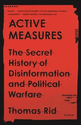 Aktivní opatření: Utajené dějiny dezinformací a politické války - Active Measures: The Secret History of Disinformation and Political Warfare