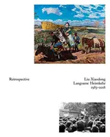 Liu Xiaodong: S retrospektivou - Liu Xiaodong: Retrospective