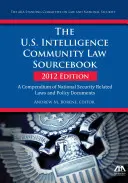 Prameny práva zpravodajské komunity USA - Sborník zákonů a politických dokumentů souvisejících s národní bezpečností - U.S. Intelligence Community Law Sourcebook - A Compendium of National Security Related Laws and Policy Documents
