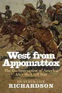 Západně od Appomattoxu: Rekonstrukce Ameriky po občanské válce - West from Appomattox: The Reconstruction of America After the Civil War