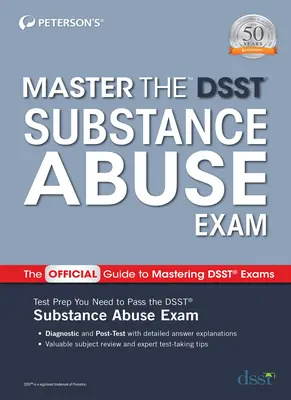 Zvládnout zkoušku Dsst Substance Abuse (Zneužívání návykových látek) - Master the Dsst Substance Abuse Exam