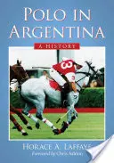 Pólo v Argentině: Historie - Polo in Argentina: A History