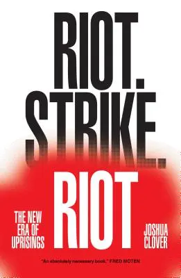 Vzpoura. Stávka. Riot: Nová éra povstání - Riot. Strike. Riot: The New Era of Uprisings