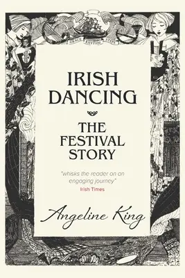 Irské tance: Příběh festivalu - Irish Dancing: The Festival Story