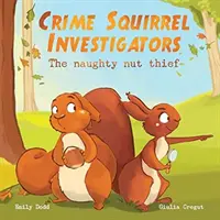 Veverčí vyšetřovatelé - Nezbedný zloděj oříšků - Crime Squirrel Investigators - The Naughty Nut Thief