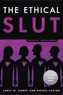 Etická coura, třetí vydání: Praktický průvodce polyamorií, otevřenými vztahy a dalšími svobodami v sexu a lásce. - The Ethical Slut, Third Edition: A Practical Guide to Polyamory, Open Relationships, and Other Freedoms in Sex and Love