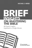 Stručné postřehy k ovládnutí Bible: 80 odborných poznatků, vysvětlených v jediné minutě - Brief Insights on Mastering the Bible: 80 Expert Insights, Explained in a Single Minute