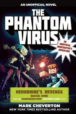 Přízračný virus: Herobrine's Revenge Book One (a Gameknight999 Adventure): Neorfforn Minecraft: Herobrine's Revenge Book One (a Gameknight999 Adventure): Neoficiální minecrafterské dobrodružství (an Unofficial Minecrafter's Adventure) - The Phantom Virus: Herobrine's Revenge Book One (a Gameknight999 Adventure): An Unofficial Minecrafter's Adventure