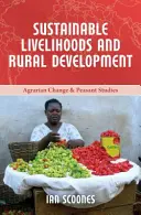Sustainable Livelihoods and Rural Development (Scoones Ian (Research Fellow Institute of Development Studies (IDS))). - Sustainable Livelihoods and Rural Development (Scoones Ian (Research Fellow Institute of Development Studies (IDS)))
