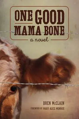 Jedna dobrá maminčina kost - One Good Mama Bone