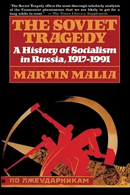Sovětská tragédie: Dějiny socialismu v Rusku v letech 1917-1991: tragédie: Dějiny socialismu v Rusku v letech 1917-1991 - The Soviet Tragedy: A History of Socialism in Russia, 1917-1991