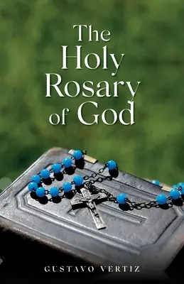 Svatý růženec Boží - The Holy Rosary of God