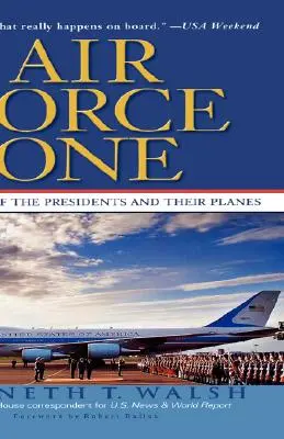 Air Force One: Historie prezidentů a jejich letadel - Air Force One: A History of the Presidents and Their Planes