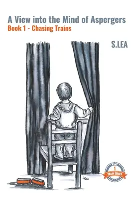 Pohled do mysli Aspergerů Kniha 1 Honba za vlakem - A View into the Mind of Aspergers Book 1 Chasing Trains