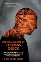 Podivný případ Thomase Quicka - Švédský sériový vrah a psychoanalytik, který ho stvořil - Strange Case of Thomas Quick - The Swedish Serial Killer and the Psychoanalyst Who Created Him