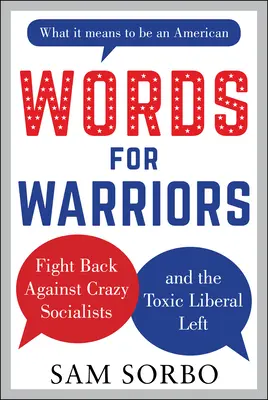 Slova pro bojovníky: Válečníci: Bojujte proti šíleným socialistům a toxické liberální levici - Words for Warriors: Fight Back Against Crazy Socialists and the Toxic Liberal Left