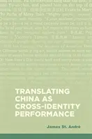Překlad Číny jako představení napříč identitami - Translating China as Cross-Identity Performance