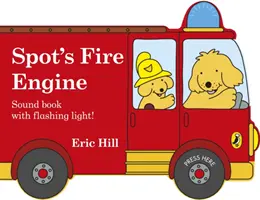 Spotovo hasičské auto - tvarovaná knížka se sirénou a blikajícím světlem! - Spot's Fire Engine - shaped book with siren and flashing light!