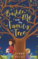 Bauble, já a rodinný strom - Bauble, Me and the Family Tree