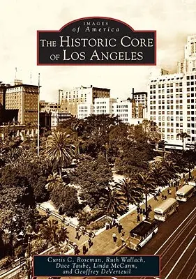 Historické jádro Los Angeles - The Historic Core of Los Angeles