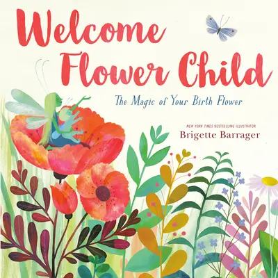 Vítejte, květinové dítě: Kouzlo tvého porodního květu - Welcome Flower Child: The Magic of Your Birth Flower