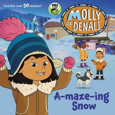 Molly z Denali: A-maze-ing Snow [With Stickers] (Se samolepkami) - Molly of Denali: A-maze-ing Snow [With Stickers]