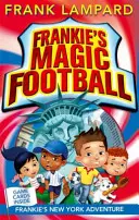 Frankieho kouzelný fotbal: Frankieho newyorské dobrodružství - kniha 9 - Frankie's Magic Football: Frankie's New York Adventure - Book 9