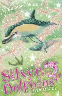 Záchrana na řece (Stříbrní delfíni, kniha 10) - River Rescue (Silver Dolphins, Book 10)