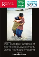 Routledge Handbook of International Development, Mental Health and Wellbeing (Příručka mezinárodního rozvoje, duševního zdraví a pohody) - The Routledge Handbook of International Development, Mental Health and Wellbeing