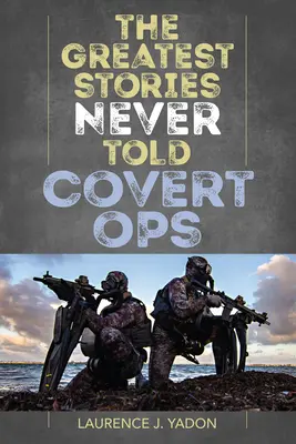 Největší příběhy, které nikdy nebyly vyprávěny: Tajné operace - The Greatest Stories Never Told: Covert Ops