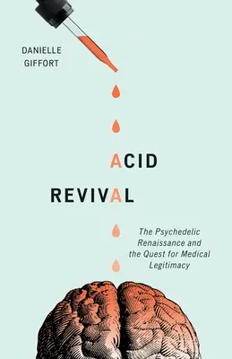 Acid Revival: Psychedelická renesance a snaha o lékařskou legitimitu - Acid Revival: The Psychedelic Renaissance and the Quest for Medical Legitimacy