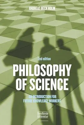 Filozofie vědy: Úvod pro budoucí znalostní pracovníky - Philosophy of Science: An Introduction for Future Knowledge Workers