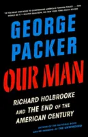 Náš člověk: Richard Holbrooke a konec amerického století - Our Man: Richard Holbrooke and the End of the American Century