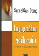 Jazyk v africké sociální interakci - nepřímost v akanské komunikaci - Language in African Social Interaction - Indirectness in Akan Communication