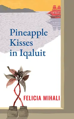 Ananasové polibky v Iqaluitu - Pineapple Kisses in Iqaluit