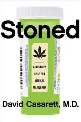 Stoned: Případ lékaře pro lékařskou marihuanu - Stoned: A Doctor's Case for Medical Marijuana