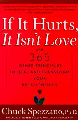 Když to bolí, není to láska: A 365 dalších zásad pro uzdravení a proměnu vašich vztahů - If It Hurts, It Isn't Love: And 365 Other Principles to Heal and Transform Your Relationships