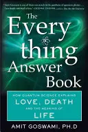 Kniha všech odpovědí: Kvantová věda vysvětluje lásku, smrt a smysl života. - The Everything Answer Book: How Quantum Science Explains Love, Death, and the Meaning of Life