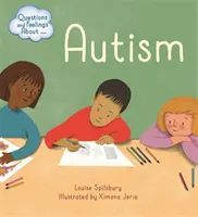Otázky a pocity týkající se: Autismus - Questions and Feelings About: Autism