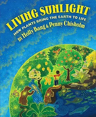 Živé sluneční světlo: Jak rostliny oživují Zemi - Living Sunlight: How Plants Bring the Earth to Life
