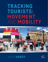 Sledování turistů - pohyb a mobilita - Tracking Tourists - Movement and Mobility